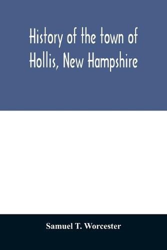 History of the town of Hollis, New Hampshire: from its first settlement to the year 1879