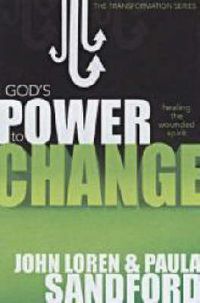 Cover image for God's Power to Change: Healing the Wounded Spirit