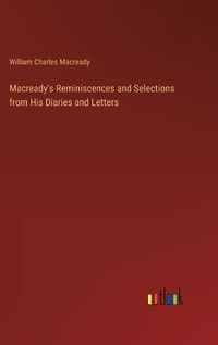 Cover image for Macready's Reminiscences and Selections from His Diaries and Letters