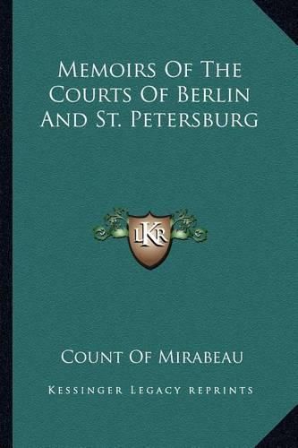 Cover image for Memoirs of the Courts of Berlin and St. Petersburg