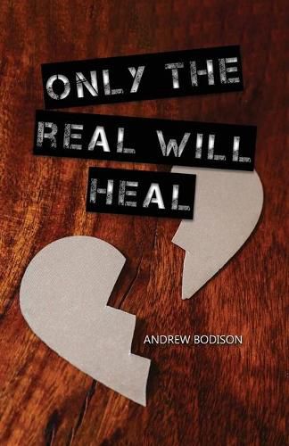 Cover image for Only the Real Will Heal