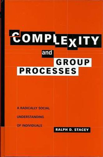 Cover image for Complexity and Group Processes: A Radically Social Understanding of Individuals