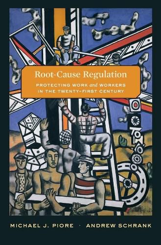 Cover image for Root-Cause Regulation: Protecting Work and Workers in the Twenty-First Century
