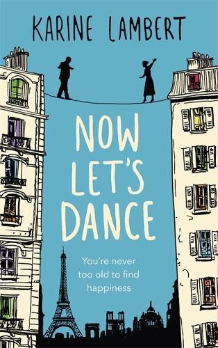 Cover image for Now Let's Dance: A feel-good book about finding love, and loving life