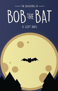 Cover image for The Adventures Of Bob The Bat