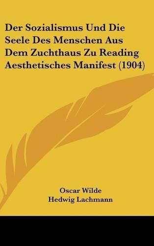 Der Sozialismus Und Die Seele Des Menschen Aus Dem Zuchthaus Zu Reading Aesthetisches Manifest (1904)