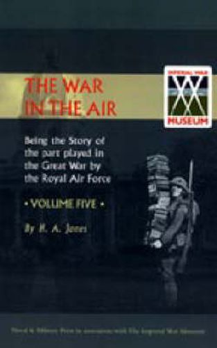 War in the Air. Being the Story of the Part Played in the Great War by the Royal Air Force