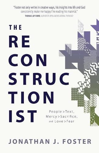 Cover image for The Reconstructionist: People > Text, Mercy > Sacrifice, and Love > Fear