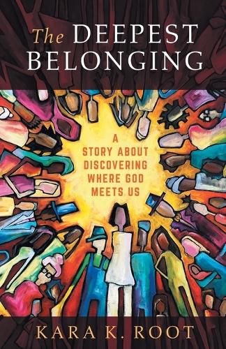 Cover image for The Deepest Belonging: A Story about Discovering Where God Meets Us