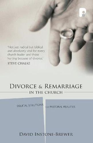 Cover image for Divorce and Remarriage in the Church: Biblical Solutions for Pastoral Realities