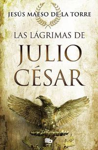 Cover image for Las lagrimas de Julio Cesar / The Tears of Julius Caesar