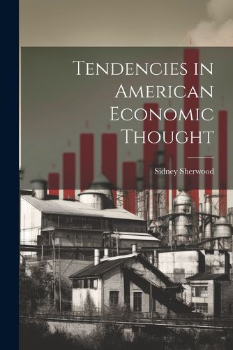 Cover image for Tendencies in American Economic Thought