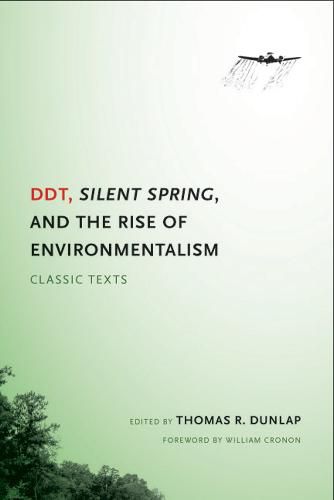 DDT, Silent Spring, and the Rise of Environmentalism: Classic Texts