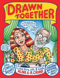 Cover image for Drawn Together: the Collected Works of R. and A. Crumb