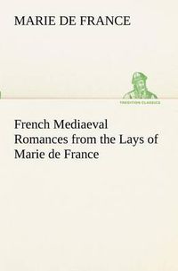 Cover image for French Mediaeval Romances from the Lays of Marie de France