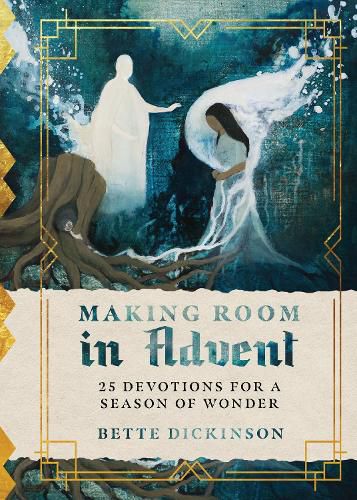 Cover image for Making Room in Advent: 25 Devotions for a Season of Wonder