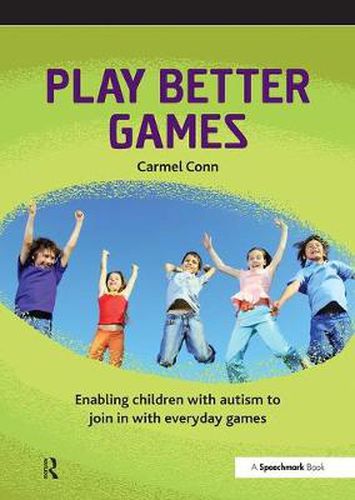 Cover image for Play Better Games: Enabling Children with Autism to Join in with Everyday Games