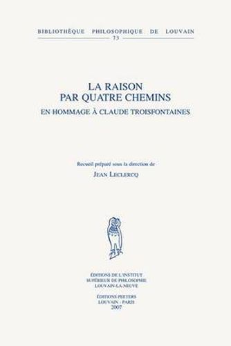 Cover image for La Raison Par Quatre Chemins: En Hommage a Claude Troisfontaines