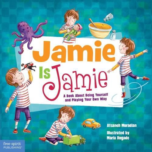 Cover image for Jamie Is Jamie: A Book About Being Yourself and Playing Your Way