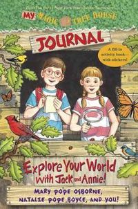 Cover image for My Magic Tree House Journal: Explore Your World with Jack and Annie! A Fill-In Activity Book with Stickers!