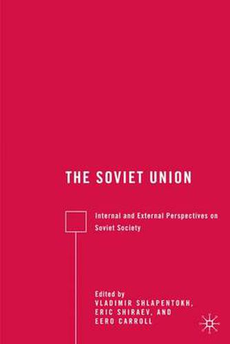 Cover image for The Soviet Union: Internal and External Perspectives on Soviet Society