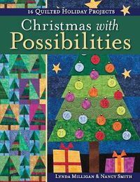 Cover image for Christmas With Possibilities: 16 Quilted Holiday Projects