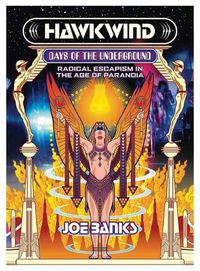 Cover image for Hawkwind: Days Of The Underground: Radical Escapism in the Age Of Paranoia