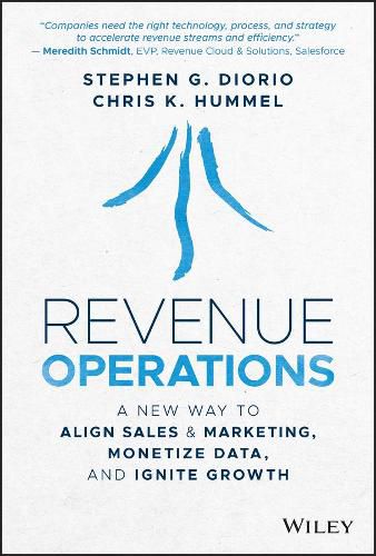 Revenue Operations: A New Way to Align Sales & Mar keting, Monetize Data, and Ignite Growth