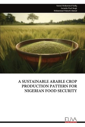 Cover image for A Sustainable Arable Crop Production Pattern for Nigerian Food Security