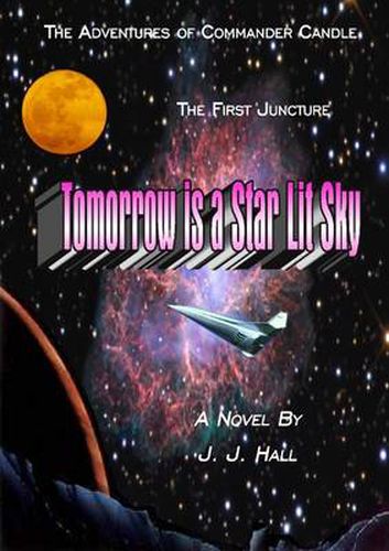 The Adventures of Commander Candle,The First Juncture: Tomorrow is a Star Lit Sky