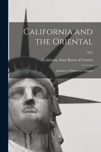 Cover image for California and the Oriental: Japanese, Chinese and Hindus; 1922