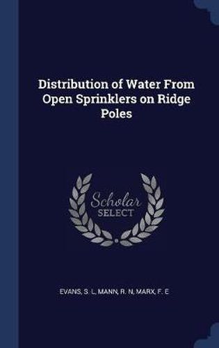 Cover image for Distribution of Water from Open Sprinklers on Ridge Poles