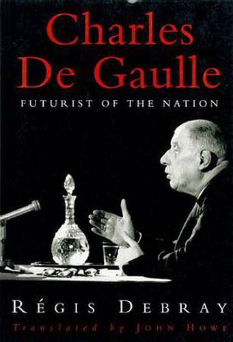 Cover image for Charles de Gaulle: Futurist of the Nation