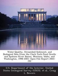 Cover image for Water-Quality, Streambed-Sediment, and Biological Data from the Clark Fork-Pend Oreille and Spokane River Basins, Montana, Idaho, and Washington, 1998-2001