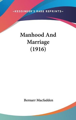 Cover image for Manhood and Marriage (1916)