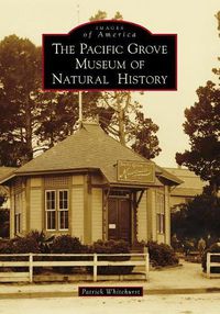 Cover image for The Pacific Grove Museum of Natural History