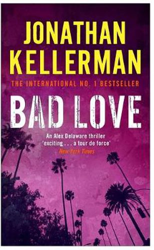 Bad Love (Alex Delaware series, Book 8): A taut, terrifying psychological thriller