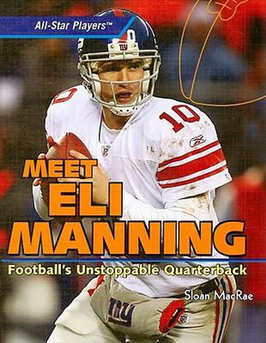 Meet Eli Manning: Football's Unstoppable Quarterback