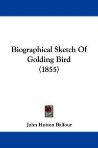 Cover image for Biographical Sketch Of Golding Bird (1855)