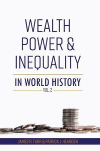 Cover image for Wealth, Power and Inequality in World History Vol. 2