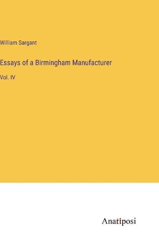 Cover image for Essays of a Birmingham Manufacturer