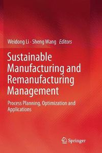 Cover image for Sustainable Manufacturing and Remanufacturing Management: Process Planning, Optimization and Applications