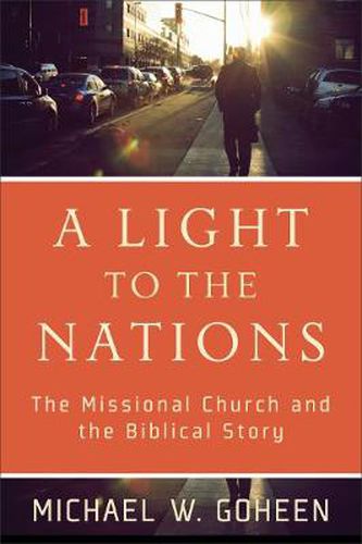 Cover image for A Light to the Nations - The Missional Church and the Biblical Story