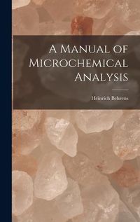 Cover image for A Manual of Microchemical Analysis