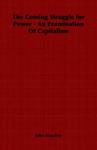 Cover image for The Coming Struggle for Power - An Examination Of Capitalism