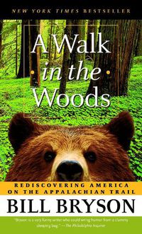 Cover image for A Walk in the Woods: Rediscovering America on the Appalachian Trail
