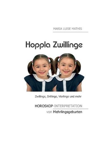 Cover image for Hoppla Zwillinge: Horoskop-Interpretation von Mehrlingsgeburten