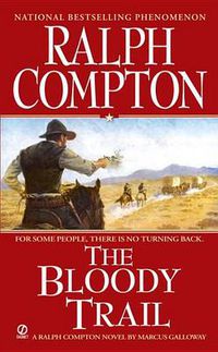Cover image for Ralph Compton the Bloody Trail