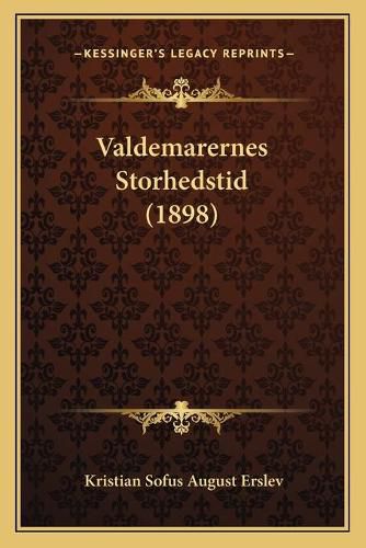 Cover image for Valdemarernes Storhedstid (1898)