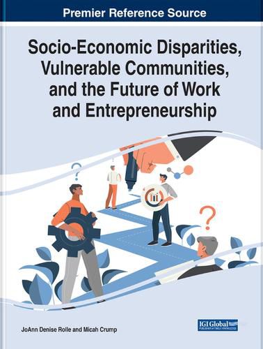 Cover image for Socio-Economic Disparities, Vulnerable Communities, and the Future of Work and Entrepreneurship